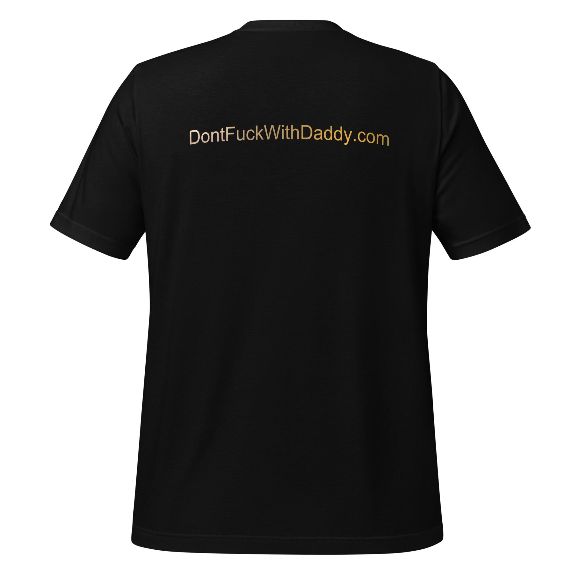 Unisex staple eco t-shirt - "DontFuckWithDaddy.com" Gold Print - Image 4