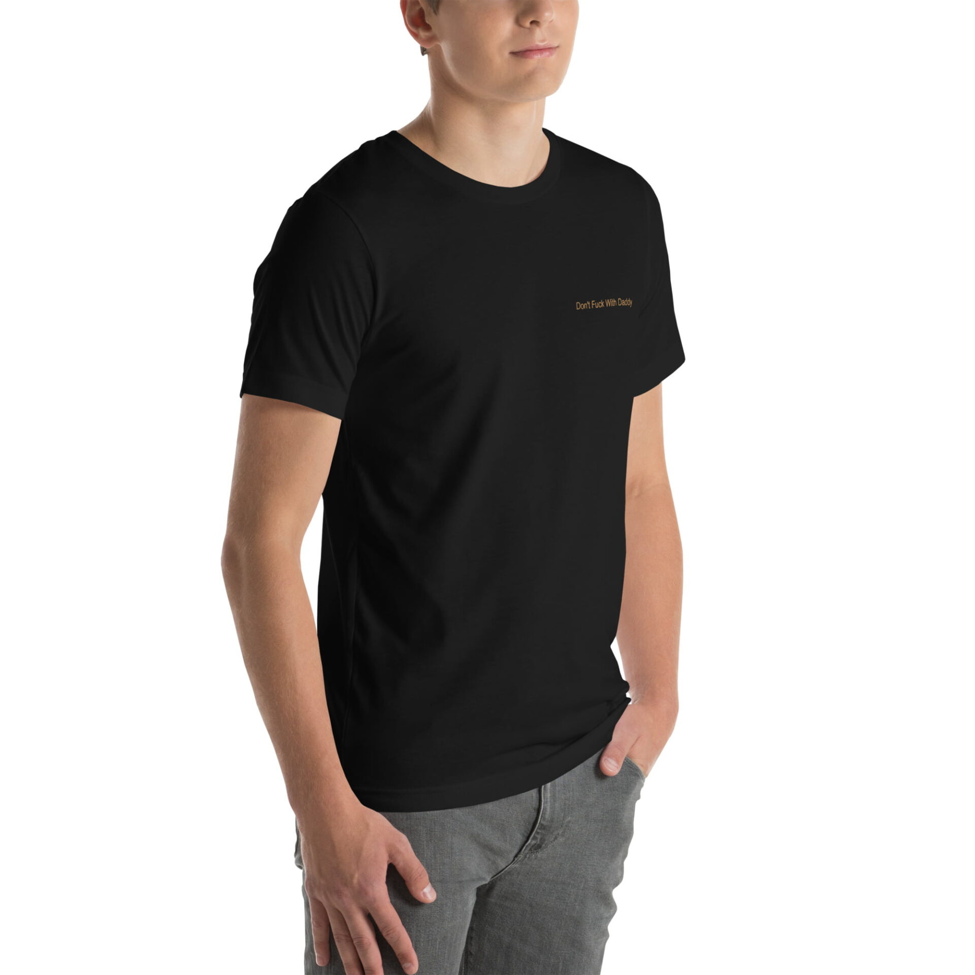 Unisex t-shirt - Don't Fuck With Daddy Embroidery on front. Gold print on back. - Image 14