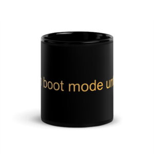 Black Glossy Mug - I'm in boot mode until 10