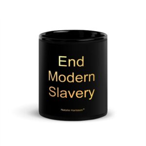 Black Glossy Mug - End Modern Slavery - Natalie Harisson edition