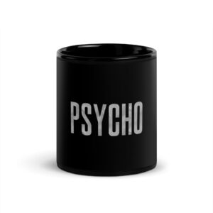 Black Glossy Mug - PSYCHO