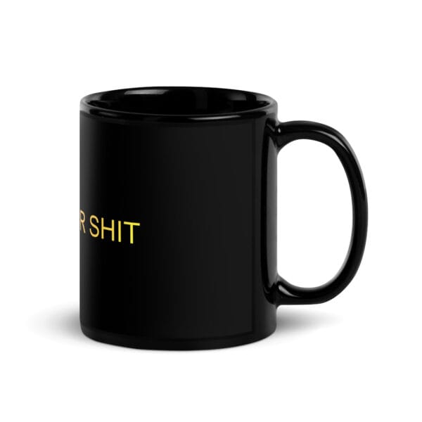 Black Glossy Mug - The Alpha Code Series - OWN YOUR SHIT - Image 3