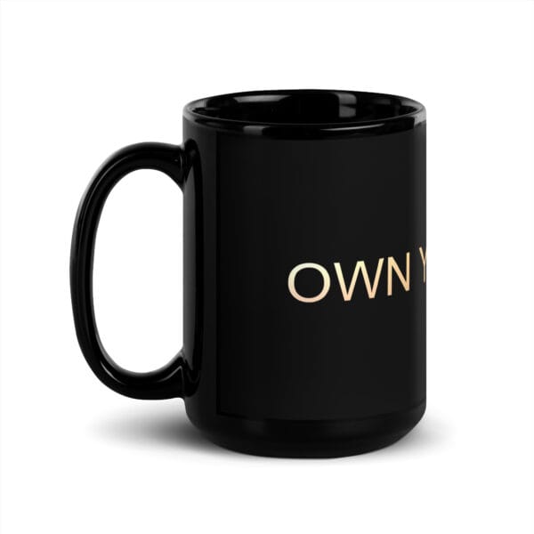 Black Glossy Mug - The Alpha Code Series - OWN YOUR SHIT - Image 4