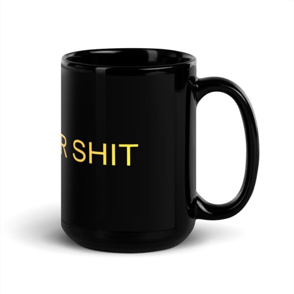 Black Glossy Mug - The Alpha Code Series - OWN YOUR SHIT - Image 5